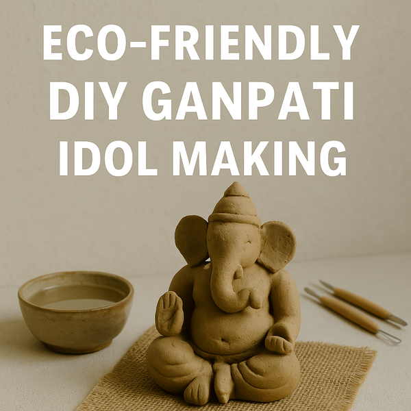 Eco-Friendly DIY Ganpati Idol Making: A Creative, Sustainable Tradition